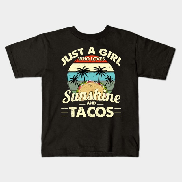 Tacos Shirt Funny Just A Girl Who Loves Sunshine Tacos Kids T-Shirt by Nikkyta